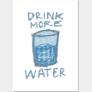 DRINK MORE WATER TYPOGRAPHY WITH A GLASS OF WATER CRAYON DRAWING Posters and Art